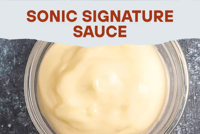 Top view of Sonic Signature Sauce in a glass bowl with text overlay reading "Sonic Signature Sauce